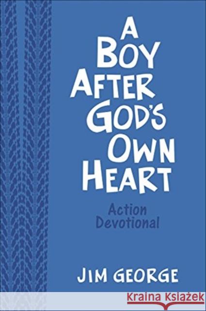 A Boy After God's Own Heart Action Devotional Deluxe Edition Jim George 9780736974424 Harvest House Publishers - książka