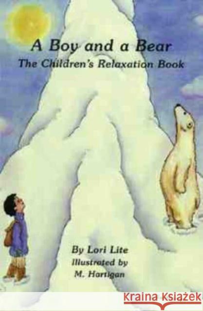 A Boy and a Bear: The Children's Relaxation Book Lori Lite Meg Hartigan 9781886941076 Specialty Press (FL) - książka