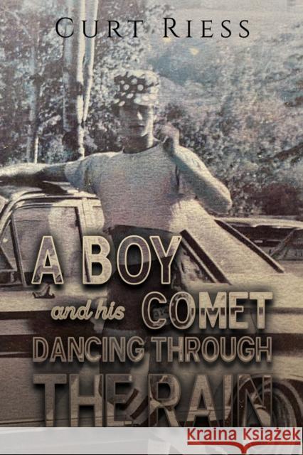 A Boy and His Comet: Dancing Through the Rain Curt Riess 9798886937121 Austin Macauley Publishers LLC - książka