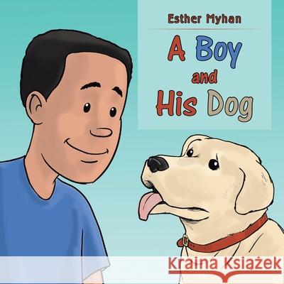 A Boy and His Dog Esther Myhan 9781477237205 Authorhouse - książka