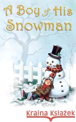 A Boy and His Snowman Becky Titelman 9781481229920 Createspace - książka