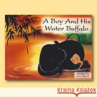 A Boy and His Water Buffalo Eva Joyce 9781505999624 Createspace - książka