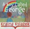A Boy called George #Thankskids Claire Mulligan (Evans) 9781803135946 Troubador Publishing