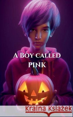 A Boy Called Pink Arla Jones 9798227426178 Magentabooks LLC - książka