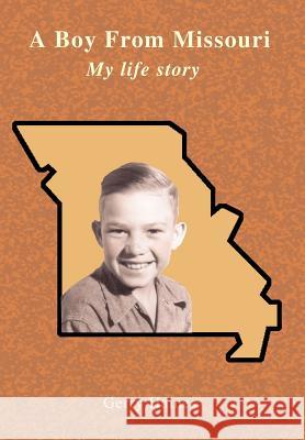 A Boy From Missouri: My life story Haines, Gerry 9780595682294 iUniverse - książka