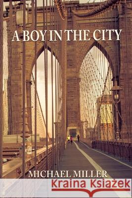 A Boy in the City Michael Miller 9781421837093 Blue Light Press - książka