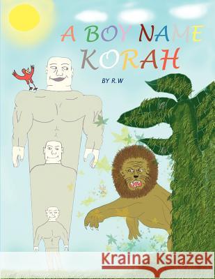 A Boy Name Korah R. W. 9781425978372 Authorhouse - książka