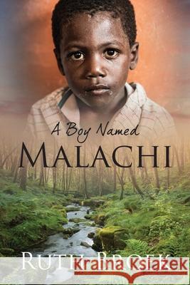 A Boy Named Malachi Ruth Broek 9781977247223 Outskirts Press - książka