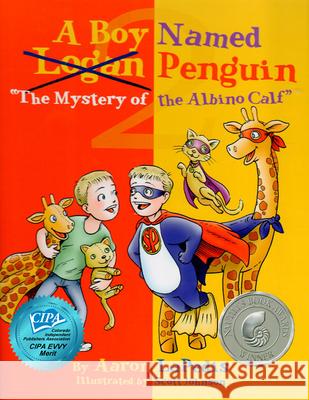 A Boy Named Penguin & the Mystery of the Albino Calf Aaron Lapedis Scott Johnson 9780692984451 Aaron Lapedis - książka