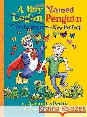 A Boy Named Penguin: Different Is the New Perfect Aaron Lapedis Scott Johnson 9780578440880 Aaron Lapedis - książka