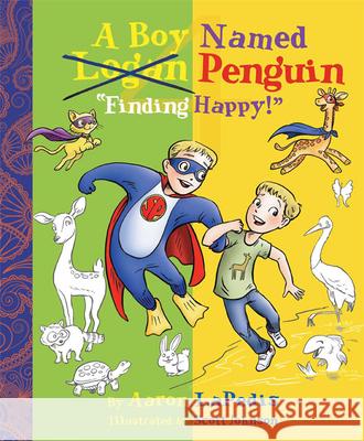 A Boy Named Penguin: Finding Happy LaPedis, Aaron 9780983153818 Mascot Books - książka