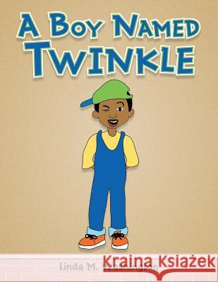 A Boy Named Twinkle Linda M. Washington 9781504924375 Authorhouse - książka