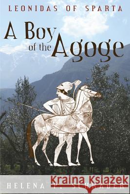 A Boy of the Agoge Helena P. Schrader 9781604944747 Wheatmark - książka