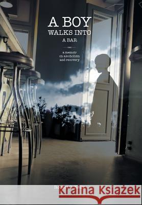 A Boy Walks Into a Bar Robert C. Kelly 9781493104871 Xlibris Corporation - książka