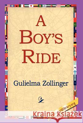 A Boy's Ride Gulielma Zollinger 9781421803494 1st World Library - książka