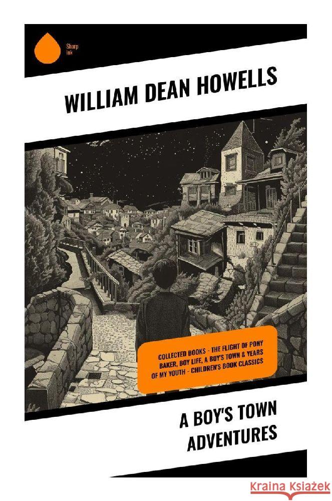 A Boy's Town Adventures Howells, William Dean 9788028358174 Sharp Ink - książka