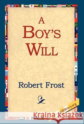 A Boy's Will Robert Frost 9781421806679 1st World Library - książka