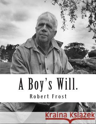 A Boy's Will. Robert Frost 9781494248147 Createspace - książka