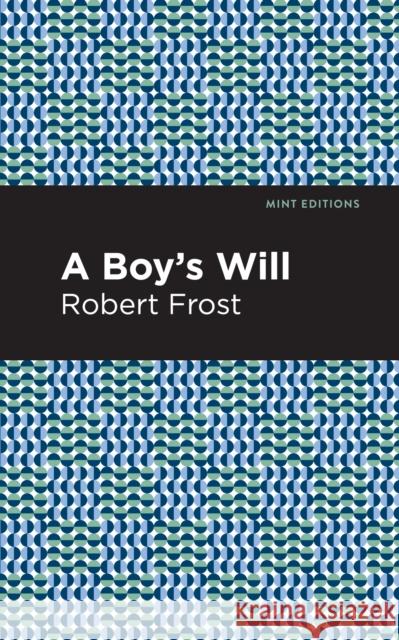 A Boy's Will Robert Frost Mint Editions 9781513270906 Mint Editions - książka