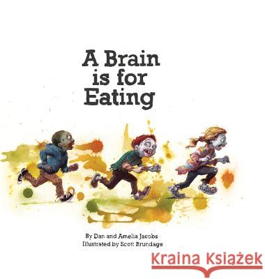 A Brain Is for Eating Dan Jacobs Amelia Jacobs Scott Brundage 9780989582933 Pale Dot Voyage - książka