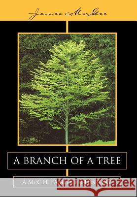 A Branch of a Tree James McGee 9781425731274 Xlibris Corporation - książka