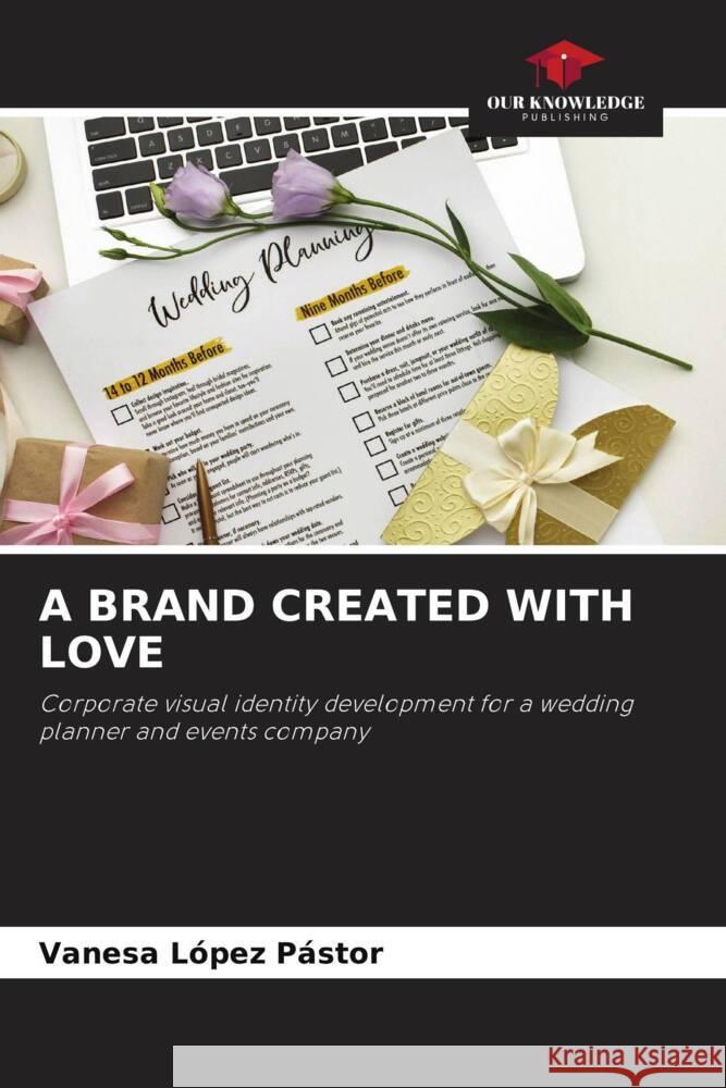 A BRAND CREATED WITH LOVE López Pástor, Vanesa 9786204470511 Our Knowledge Publishing - książka