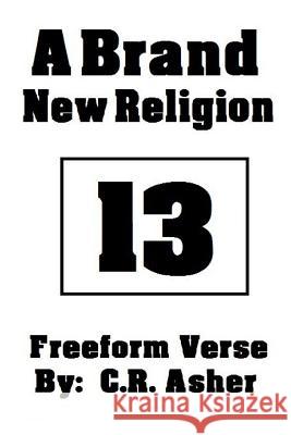 A Brand New Religion C. R. Asher 9781329026025 Lulu.com - książka