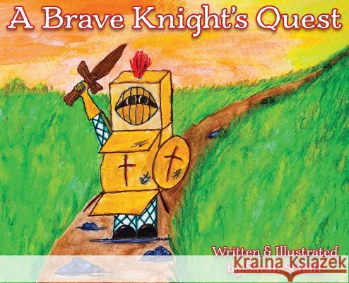 A Brave Knight's Quest Sarah Schaff 9780578467726 Acrylics139 - książka