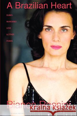 A Brazilian Heart: Rubies, Murdered Love and Other Poems Rossini, Bianca 9780595397440 iUniverse - książka
