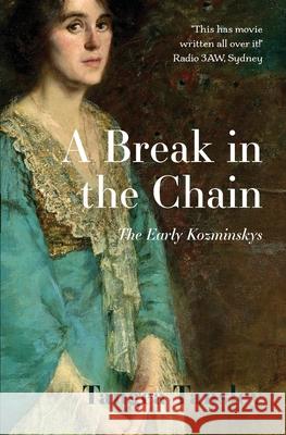 A Break in the Chain: The Early Kozminskys Tangea Tansley 9780994162595 That's Entertaining - książka