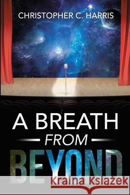 A Breath From Beyond Christopher C. Harris 9781716577338 Lulu.com - książka