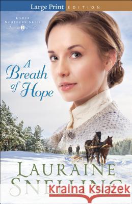 A Breath of Hope Lauraine Snelling 9780764230622 Bethany House Publishers - książka