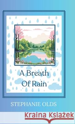 A Breath Of Rain Stephanie Olds 9781968178024 Ink and Revival Publishing - książka