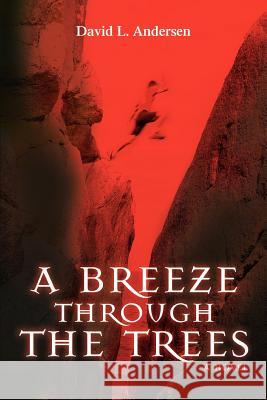 A Breeze Through The Trees David L. Andersen 9780595454211 iUniverse - książka