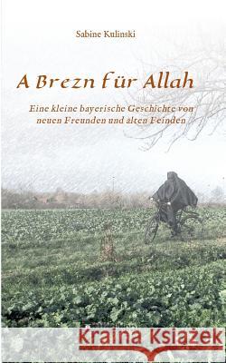 A Brezn für Allah Sabine Kulinski 9783732378708 Tredition Gmbh - książka