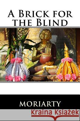 A Brick for the Blind Dean Moriarty 9781542779265 Createspace Independent Publishing Platform - książka