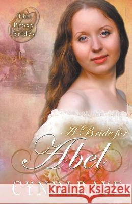 A Bride for Abel Cyndi Raye   9798215781081 Cyndi Raye - książka