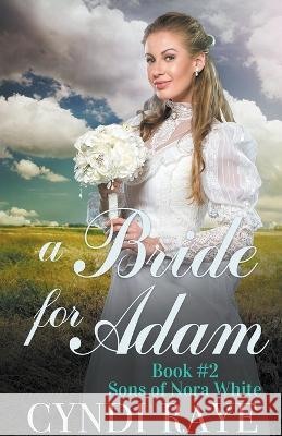 A Bride for Adam Book 2 Cyndi Raye   9798215816943 Cyndi Raye - książka