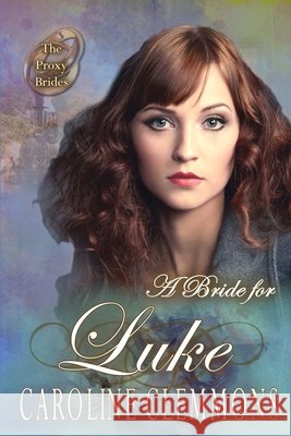 A Bride For Luke McKevitt, Virginia, Clemmons, Caroline 9798611939727 Independently Published - książka