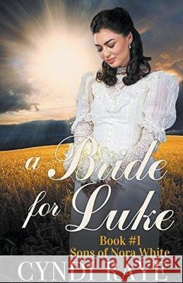 A Bride for Luke Book 1 Cyndi Raye   9798215354735 Cyndi Raye - książka