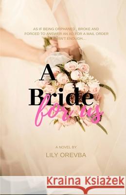 A Bride For Us Orevba, Lily 9781721886500 Createspace Independent Publishing Platform - książka