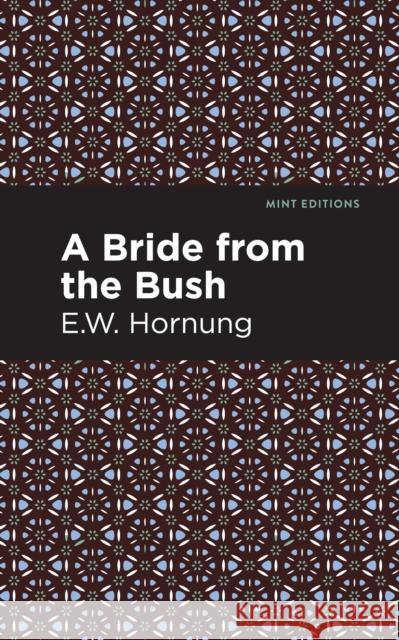 A Bride from the Bush Hornbug, E. W. 9781513207896 Mint Editions - książka