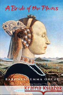 A Bride of The Plains Baroness Emma Orczy 9786057876263 E-Kitap Projesi & Cheapest Books - książka