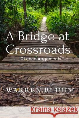 A Bridge at Crossroads Warren Bluhm 9781678042196 Lulu.com - książka