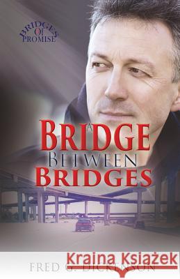 A Bridge Between Bridges: George's Legacy Fred G. Dickenson 9781943033645 Empowered Publications Inc - książka
