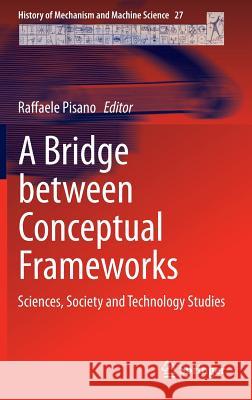 A Bridge Between Conceptual Frameworks: Sciences, Society and Technology Studies Pisano, Raffaele 9789401796446 Springer - książka