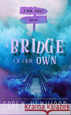 A Bridge of Her Own Carey Heywood Yesenia Vargas Sarah Hansen 9780988771314 Carey Heywood - książka