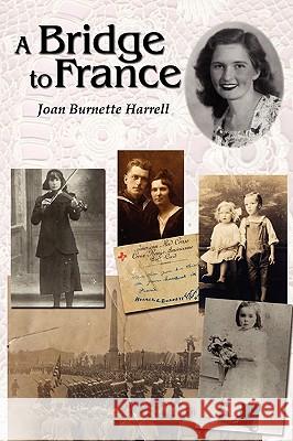 A Bridge to France Joan Burnette Harrell 9781442171367 Createspace - książka