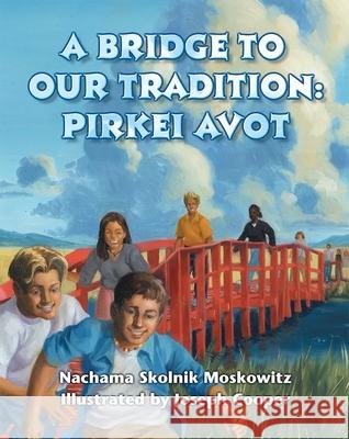 A Bridge to Our Tradition: Pirkei Avot Nachama Skolnik Moskowitz Joseph Cooper Faye Tillis Lewy 9780807407608 Urj Press - książka