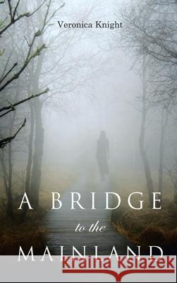 A Bridge to the Mainland Victoria Knight 9781948928960 Ewings Publishing LLC - książka